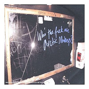   Arctic Monkeys - Who The Fuck Are Arctic Monkeys?