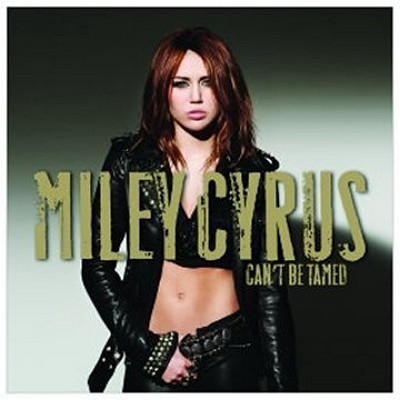   Miley Cyrus - Can't Be Tamed
