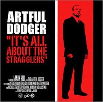   Artful Dodger - It's All About The Stragglers