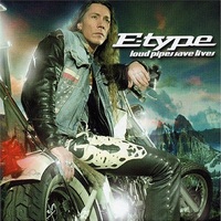   E-Type - Loud Pipes Save Lives