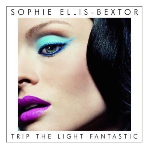   Sophie Ellis Bextor - Trip The Light Fantastic