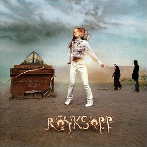   Royksopp - The Understanding