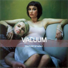   Vacuum - Culture Of Night
